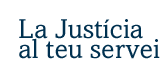 La Justícia al teu servei